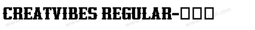 CreatVibes Regular字体转换